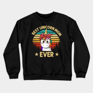 Best Unicorn Mom Ever Crewneck Sweatshirt